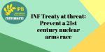 IPB Statement – INF Treaty at threat: Prevent a 21st century nuclear arms race