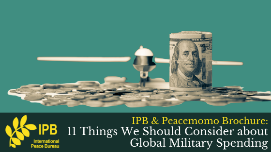 The IPB & Peacemomo Launch New Brochure: 11 Things We Should Consider about Global Military Spending