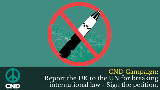 CND Campaign: Report the UK to the UN for breaking international law