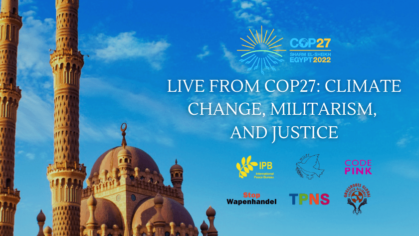 Live from COP27: Climate Change, Militarism, and Justice