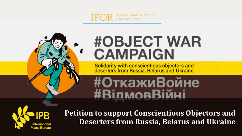 OBJECT WAR CAMPAIGN: Petition to support Conscientious Objectors and Deserters from Russia, Belarus and Ukraine