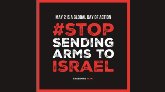 Global Day of Action #StopSendingArms to Israel 