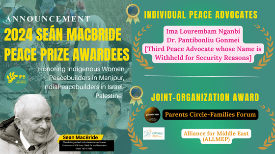 2024 Seán MacBride Peace Prize: Honoring Indigenous Women Peacebuilders in Manipur, India and Peacebuilders in Israel-Palestine 