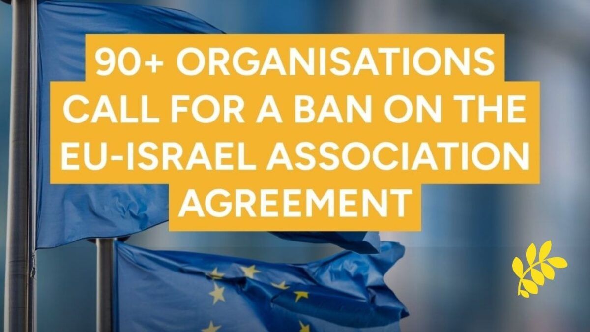 90+ Organizations Call for a Ban on the EU-Israel Association Agreement